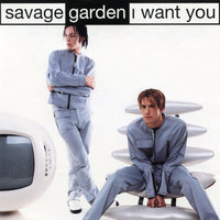 Savage Garden - I Want You